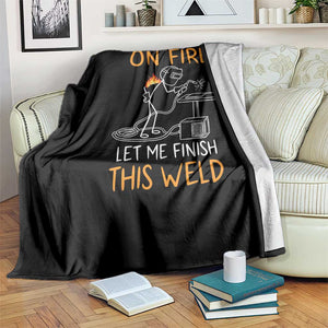 Funny Stickman Welder I Know I Am On Fire Throw Blanket Metal Worker Gift