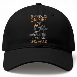 Funny Stickman Welder I Know I Am On Fire Baseball Cap Metal Worker Gift