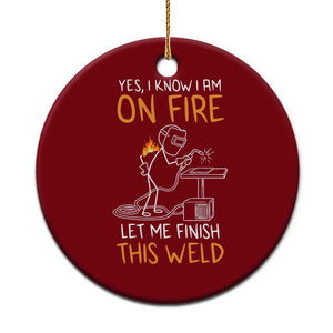 Funny Stickman Welder I Know I Am On Fire Ceramic Ornament Metal Worker Gift TS12 1pc Red Print Your Wear