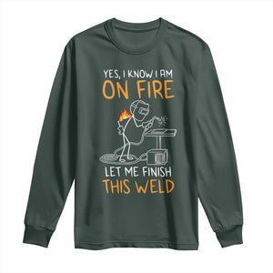 Funny Stickman Welder I Know I Am On Fire Long Sleeve Shirt Metal Worker Gift TS12 Dark Forest Green Print Your Wear
