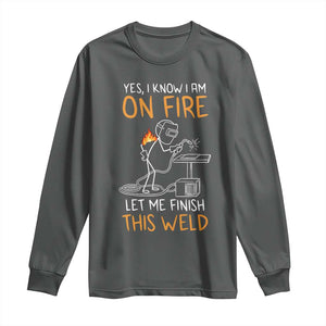 Funny Stickman Welder I Know I Am On Fire Long Sleeve Shirt Metal Worker Gift TS12 Dark Heather Print Your Wear