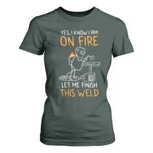 Funny Stickman Welder I Know I Am On Fire T Shirt For Women Metal Worker Gift TS12 Dark Forest Green Print Your Wear
