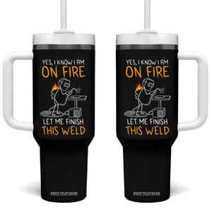 Funny Stickman Welder I Know I Am On Fire Tumbler With Handle Metal Worker Gift TS12 One Size: 40 oz Black Print Your Wear
