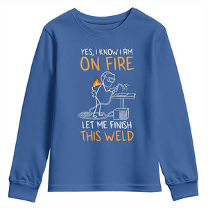 Funny Stickman Welder I Know I Am On Fire Youth Sweatshirt Metal Worker Gift TS12 Royal Blue Print Your Wear
