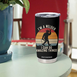 Funny Bigfoot Welding Gift Tumbler Cup I Can Do Amazing Things With A Welder TS12 Print Your Wear