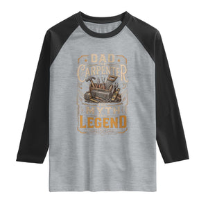 Dad The Carpenter The Myth The Legend Raglan Shirt Funny Woodworker Carpenter Graphic