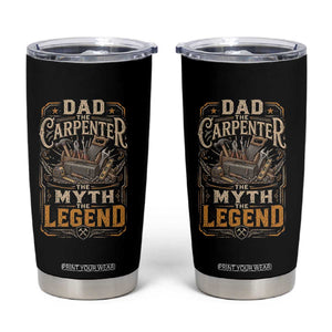 Dad The Carpenter The Myth The Legend Tumbler Cup Funny Woodworker Carpenter Graphic