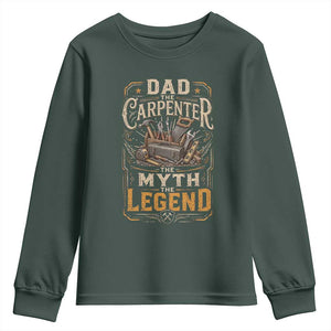 Dad The Carpenter The Myth The Legend Youth Sweatshirt Funny Woodworker Carpenter Graphic TS12 Dark Forest Green Print Your Wear