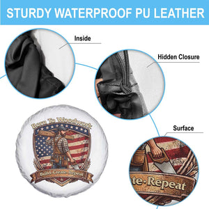 Proud American Woodworker Spare Tire Cover Born To Woodwork Patriotic Gift