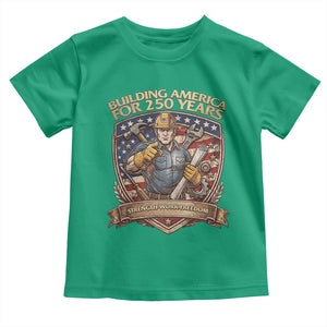 American Construction Worker Toddler T Shirt Building America For 250 Years TS12 Irish Green Print Your Wear