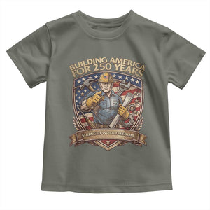 American Construction Worker Toddler T Shirt Building America For 250 Years TS12 Military Green Print Your Wear