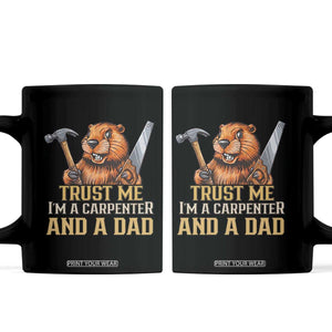 Funny Woodworking Beaver Coffee Mug I Am A Carpenter And A Dad TS12 Black Print Your Wear