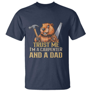 Funny Woodworking Beaver T Shirt I Am A Carpenter And A Dad TS12 Navy Print Your Wear