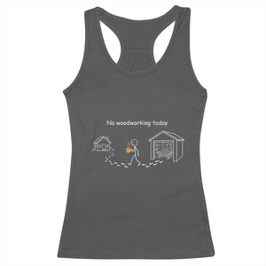 Funny Stickman Carpenter Racerback Tank Top No Woodworking Today TS12 Dark Heather Print Your Wear