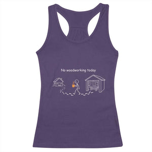 Funny Stickman Carpenter Racerback Tank Top No Woodworking Today TS12 Purple Print Your Wear