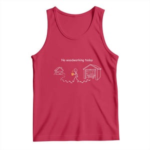Funny Stickman Carpenter Tank Top No Woodworking Today TS12 Red Print Your Wear