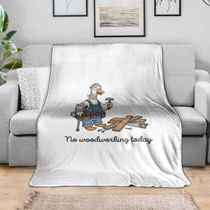 Funny Carpenter Duck Throw Blanket No Woodworking Today