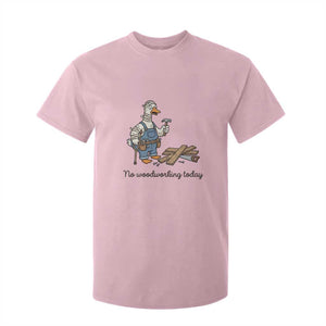 Funny Carpenter Duck T Shirt For Kid No Woodworking Today TS12 Light Pink Print Your Wear