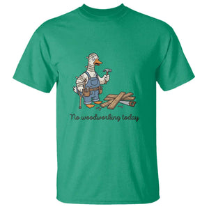 Funny Carpenter Duck T Shirt No Woodworking Today