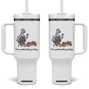 Funny Carpenter Duck Tumbler With Handle No Woodworking Today TS12 One Size: 40 oz White Print Your Wear