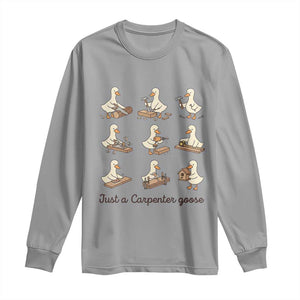 Funny Woodworker Graphic Long Sleeve Shirt Just A Carpenter Goose TS12 Sport Gray Print Your Wear