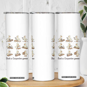 Funny Woodworker Graphic Skinny Tumbler Just A Carpenter Goose TS12 Print Your Wear