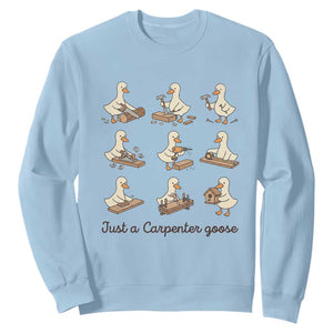 Funny Woodworker Graphic Sweatshirt Just A Carpenter Goose TS12 Light Blue Print Your Wear