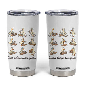 Funny Woodworker Graphic Tumbler Cup Just A Carpenter Goose