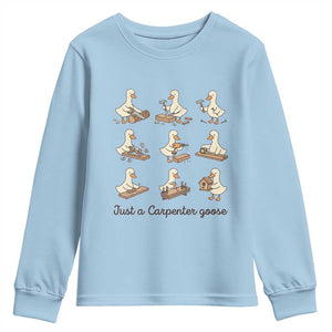 Funny Woodworker Graphic Youth Sweatshirt Just A Carpenter Goose TS12 Light Blue Print Your Wear