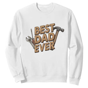 Funny Woodworking Dad Gift Sweatshirt Best Dad Ever