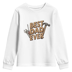 Funny Woodworking Dad Gift Youth Sweatshirt Best Dad Ever TS12 White Print Your Wear