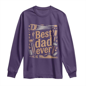 Woodworking Fathers Day Gift Long Sleeve Shirt Best Dad Ever
