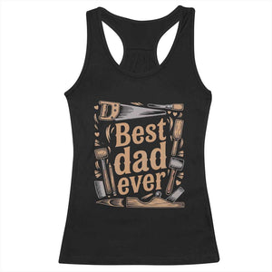 Woodworking Fathers Day Gift Racerback Tank Top Best Dad Ever