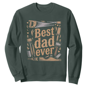 Woodworking Fathers Day Gift Sweatshirt Best Dad Ever