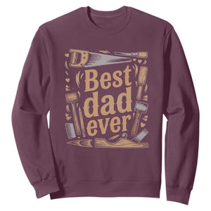 Woodworking Fathers Day Gift Sweatshirt Best Dad Ever