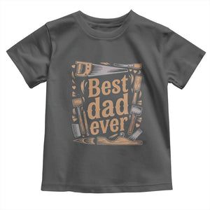 Woodworking Fathers Day Gift Toddler T Shirt Best Dad Ever