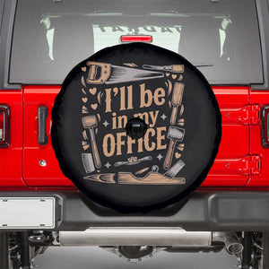Funny Woodworking Gift Spare Tire Cover I Will Be In My Office