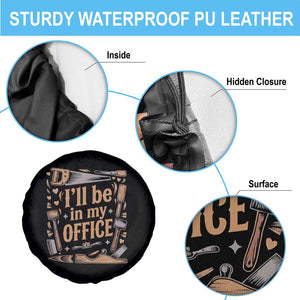 Funny Woodworking Gift Spare Tire Cover I Will Be In My Office