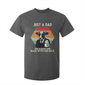 Just A Dad Who Always Came Back With The Milk T Shirt For Kid Funny Cow Father's Day TS12 Dark Heather Print Your Wear