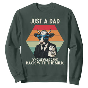 Just A Dad Who Always Came Back With The Milk Sweatshirt Funny Cow Father's Day TS12 Dark Forest Green Print Your Wear