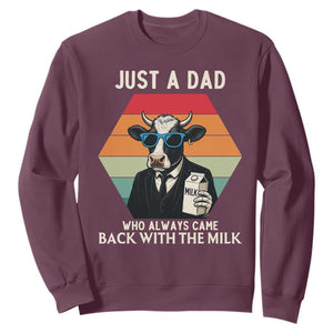 Just A Dad Who Always Came Back With The Milk Sweatshirt Funny Cow Father's Day TS12 Maroon Print Your Wear