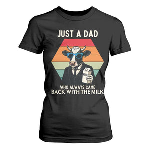Just A Dad Who Always Came Back With The Milk T Shirt For Women Funny Cow Father's Day TS12 Black Print Your Wear