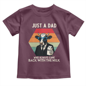 Just A Dad Who Always Came Back With The Milk Toddler T Shirt Funny Cow Father's Day TS12 Maroon Print Your Wear