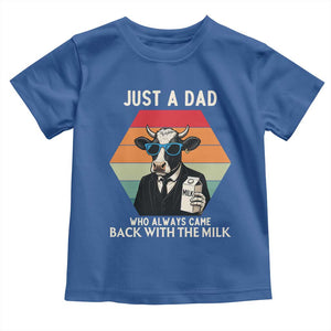 Just A Dad Who Always Came Back With The Milk Toddler T Shirt Funny Cow Father's Day TS12 Royal Blue Print Your Wear