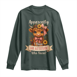 Apparently I Have An Attitude Who Knew Long Sleeve Shirt Funny Sarcasm Highland Cow TS12 Dark Forest Green Print Your Wear