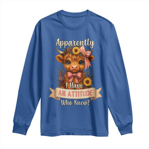 Apparently I Have An Attitude Who Knew Long Sleeve Shirt Funny Sarcasm Highland Cow TS12 Royal Blue Print Your Wear