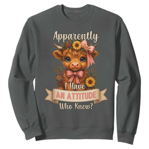 Apparently I Have An Attitude Who Knew Sweatshirt Funny Sarcasm Highland Cow TS12 Dark Heather Print Your Wear