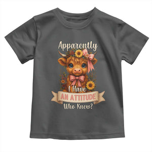 Apparently I Have An Attitude Who Knew Toddler T Shirt Funny Sarcasm Highland Cow TS12 Dark Heather Print Your Wear