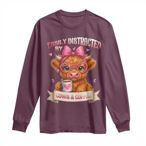 Easily Distracted By Cow And Coffee Long Sleeve Shirt Funny Highland Cow TS12 Maroon Print Your Wear