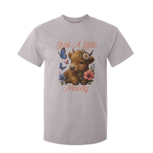 Just A Little Moody T Shirt For Kid Funny Sarcasm Highland Cow TS12 Ice Gray Print Your Wear